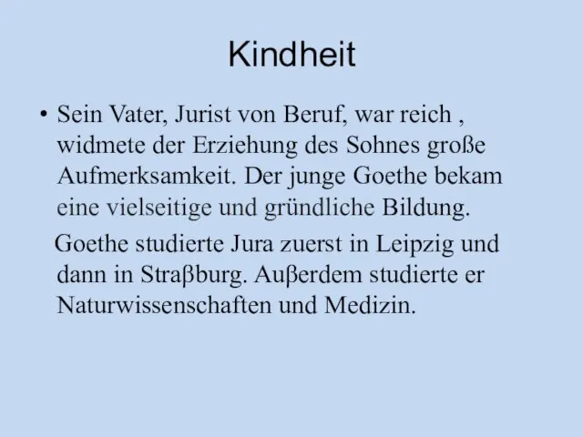 Kindheit Sein Vater, Jurist von Beruf, war reich , widmete der Erziehung