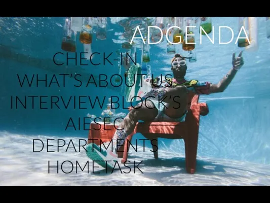 ADGENDA CHECK-IN WHAT’S ABOUT US INTERVIEW BLOCK’S AIESEC DEPARTMENTS HOMETASK