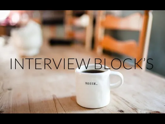 INTERVIEW BLOCK’S