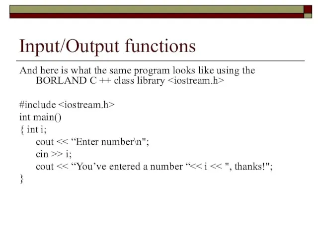 And here is what the same program looks like using the BORLAND