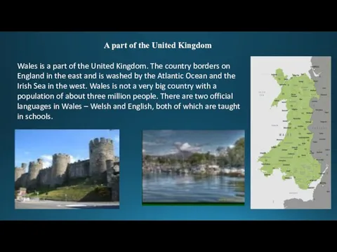 A part of the United Kingdom Wales is a part of the