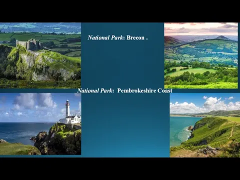 National Park: Brecon . National Park: Pembrokeshire Coast