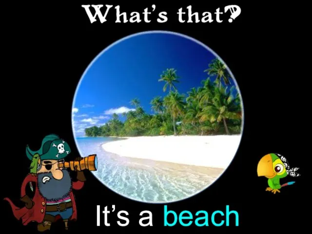 It’s a beach