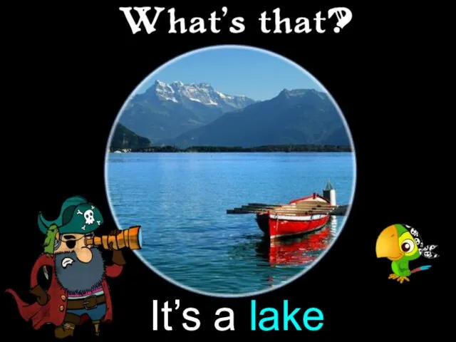 It’s a lake