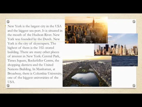 New York is the largest city in the USA and the biggest