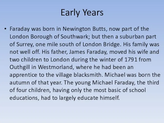 Early Years Faraday was born in Newington Butts, now part of the