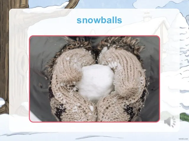 snowballs