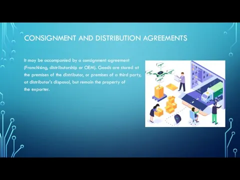 CONSIGNMENT AND DISTRIBUTION AGREEMENTS It may be accompanied by a consignment agreement