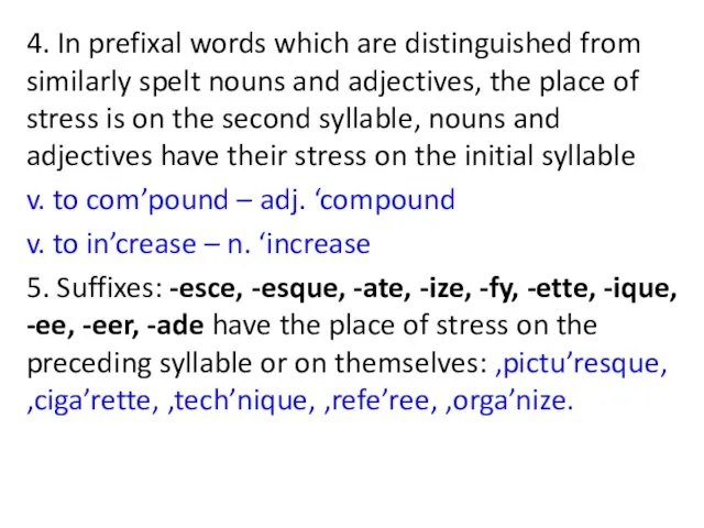 4. In prefixal words which are distinguished from similarly spelt nouns and
