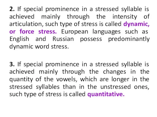 2. If special prominence in a stressed syllable is achieved mainly through