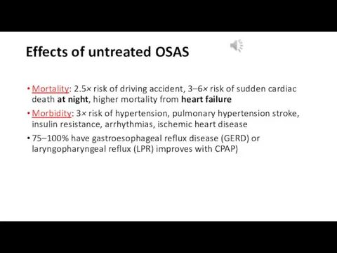 Effects of untreated OSAS Mortality: 2.5× risk of driving accident, 3–6× risk