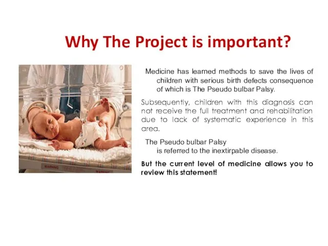 Why The Project is important? Medicine has learned methods to save the