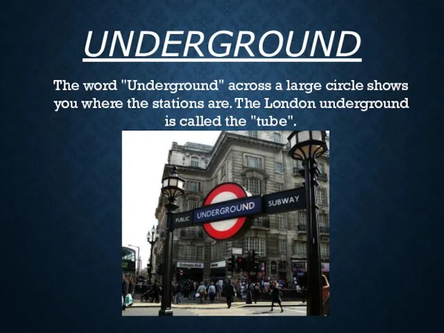 The word "Underground" across a large circle shows you where the stations