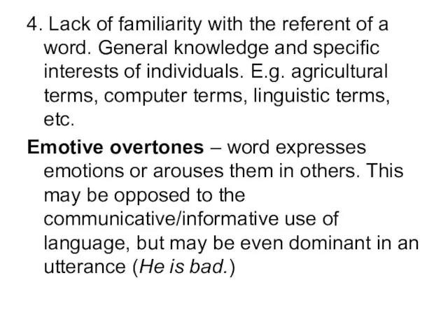 4. Lack of familiarity with the referent of a word. General knowledge
