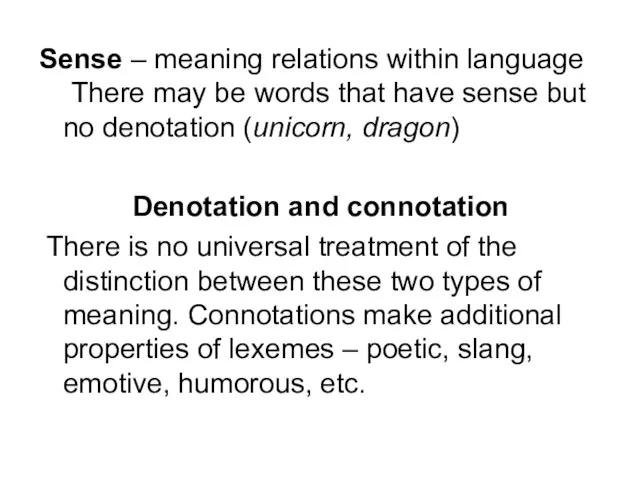 Sense – meaning relations within language There may be words that have