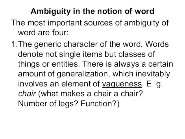 Ambiguity in the notion of word The most important sources of ambiguity