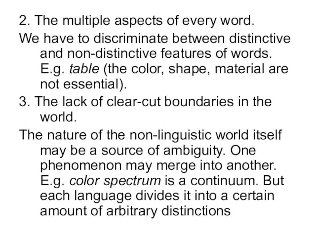 2. The multiple aspects of every word. We have to discriminate between