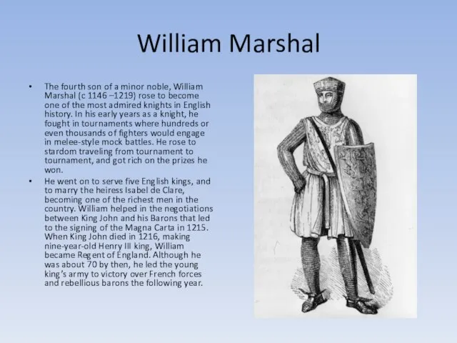 William Marshal The fourth son of a minor noble, William Marshal (c