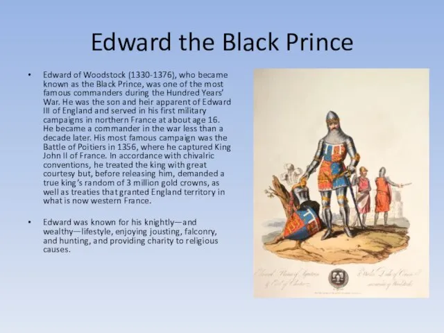 Edward the Black Prince Edward of Woodstock (1330-1376), who became known as