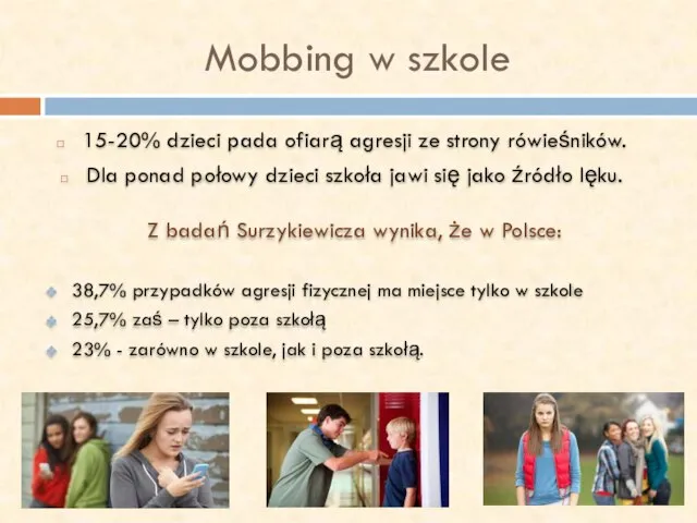 Mobbing w szkole 15-20% dzieci pada ofiarą agresji ze strony rówieśników. Dla