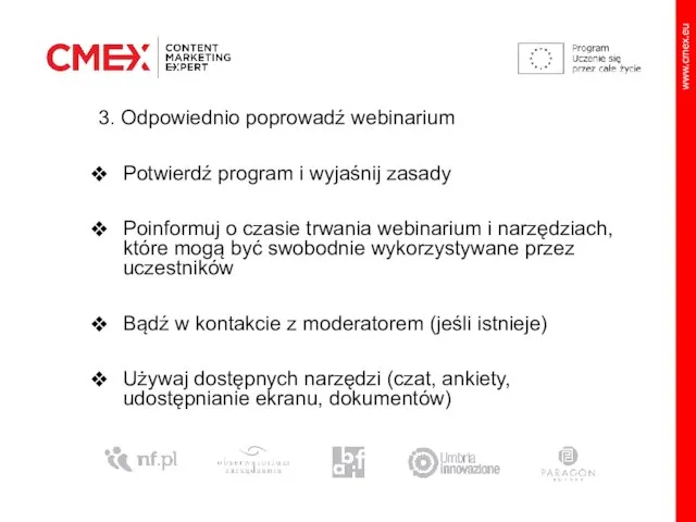 3. Odpowiednio poprowadź webinarium Potwierdź program i wyjaśnij zasady Poinformuj o czasie