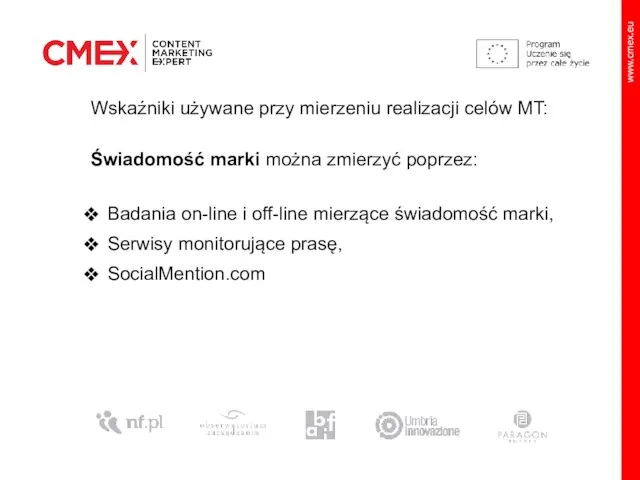 Wskaźniki używane przy mierzeniu realizacji celów MT: Świadomość marki można zmierzyć poprzez: