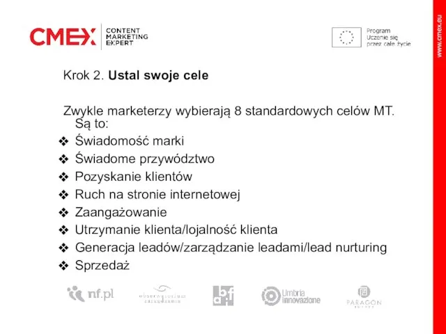 Krok 2. Ustal swoje cele Zwykle marketerzy wybierają 8 standardowych celów MT.