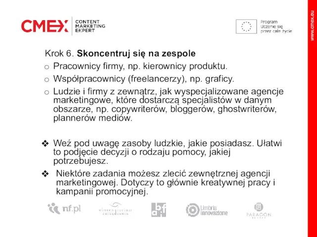 Krok 6. Skoncentruj się na zespole Pracownicy firmy, np. kierownicy produktu. Współpracownicy