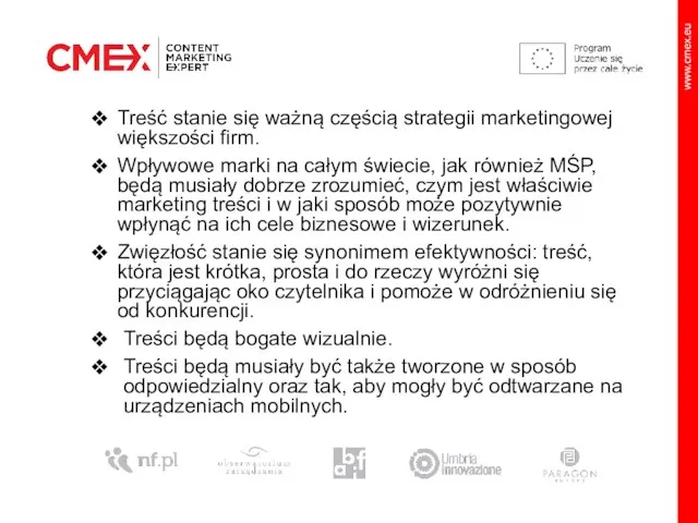 Treść stanie się ważną częścią strategii marketingowej większości firm. Wpływowe marki na