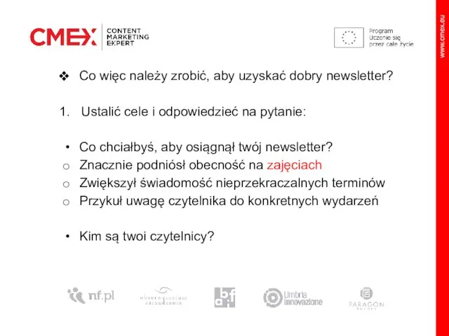 Co więc należy zrobić, aby uzyskać dobry newsletter? Ustalić cele i odpowiedzieć