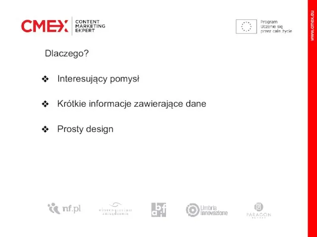 Dlaczego? Interesujący pomysł Krótkie informacje zawierające dane Prosty design