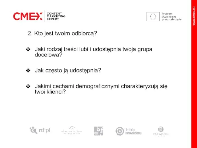 2. Kto jest twoim odbiorcą? Jaki rodzaj treści lubi i udostępnia twoja