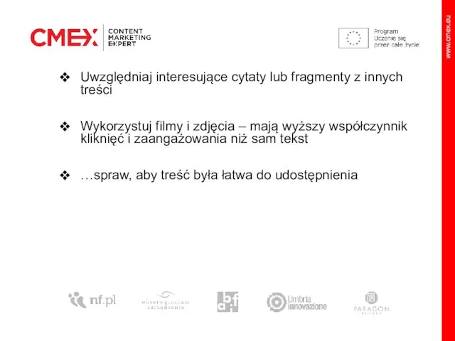 Uwzględniaj interesujące cytaty lub fragmenty z innych treści Wykorzystuj filmy i zdjęcia