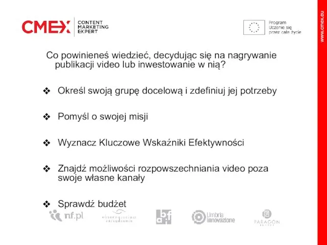 Co powinieneś wiedzieć, decydując się na nagrywanie publikacji video lub inwestowanie w