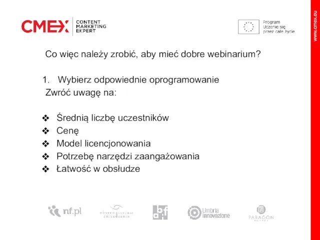 Co więc należy zrobić, aby mieć dobre webinarium? Wybierz odpowiednie oprogramowanie Zwróć