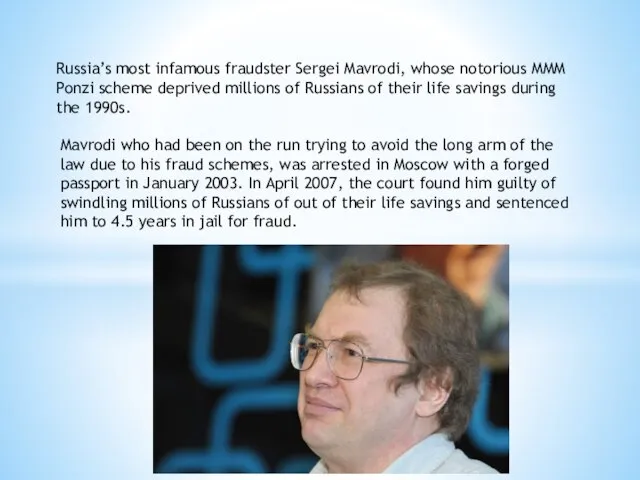 Russia’s most infamous fraudster Sergei Mavrodi, whose notorious MMM Ponzi scheme deprived