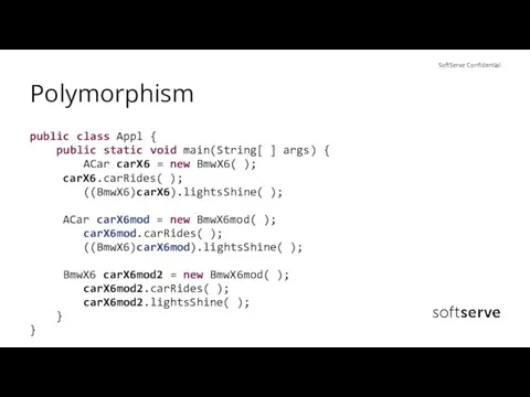 Polymorphism public class Appl { public static void main(String[ ] args) {