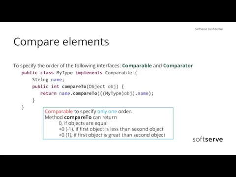 Compare elements To specify the order of the following interfaces: Comparable and