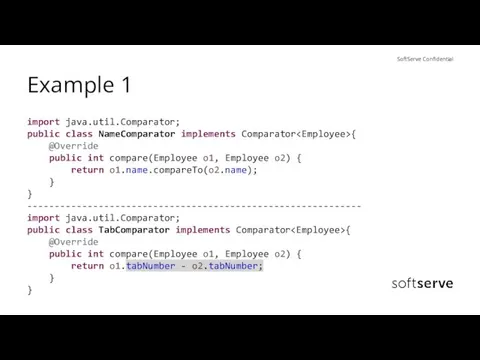 Example 1 import java.util.Comparator; public class NameComparator implements Comparator { @Override public