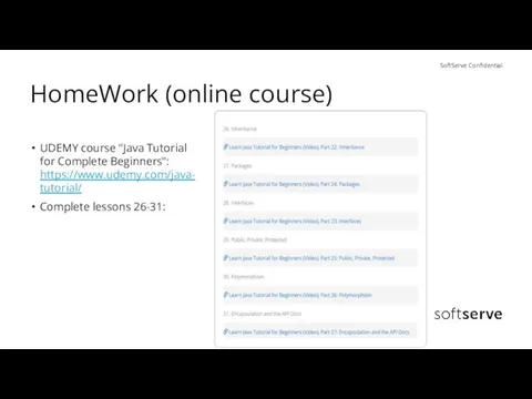 HomeWork (online course) UDEMY course "Java Tutorial for Complete Beginners": https://www.udemy.com/java-tutorial/ Complete lessons 26-31: