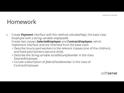 Homework Create Payment interface with the method calculatePay(), the base class Employee