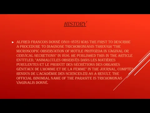 HISTORY Alfred Francois Donné (1801–1878) was the first to describe a procedure