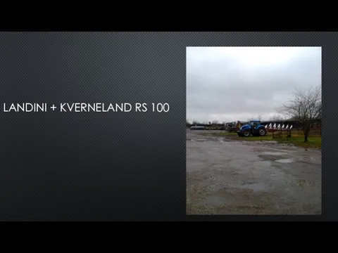 LANDINI + KVERNELAND RS 100