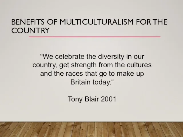 BENEFITS OF MULTICULTURALISM FOR THE COUNTRY "We celebrate the diversity in our