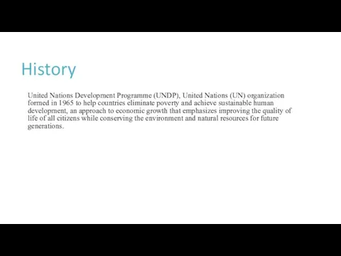 History United Nations Development Programme (UNDP), United Nations (UN) organization formed in