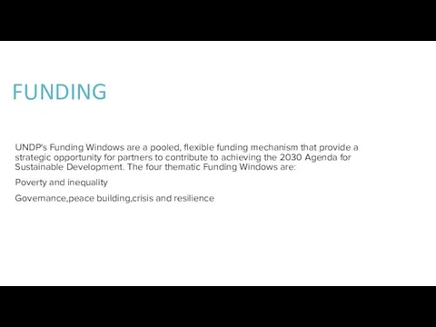 FUNDING UNDP's Funding Windows are a pooled, flexible funding mechanism that provide