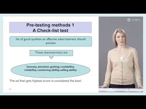 Pre-testing methods 1 A Check-list test The ad that gets highest score