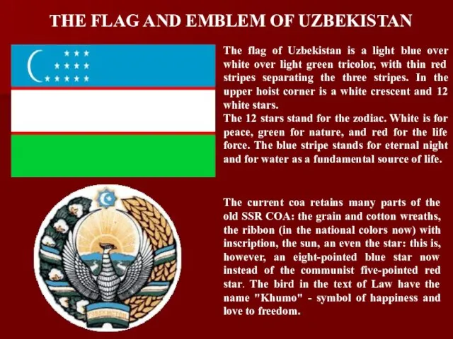 THE FLAG AND EMBLEM OF UZBEKISTAN The flag of Uzbekistan is a