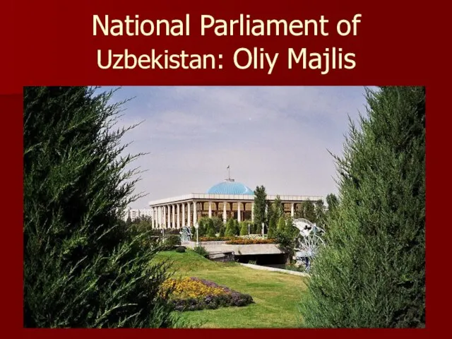 National Parliament of Uzbekistan: Oliy Majlis