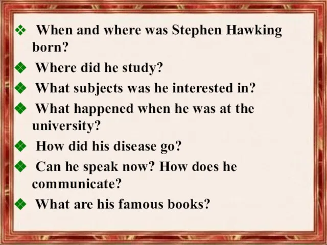 When and where was Stephen Hawking born? Where did he study? What